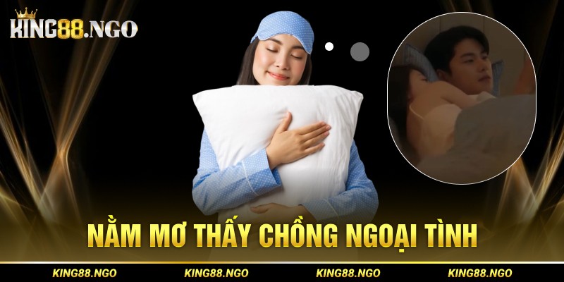 Nằm mơ thấy chồng ngoại tình