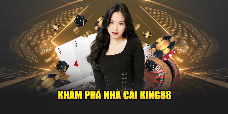 Khám phá nhà cái King88